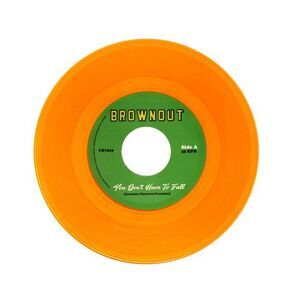 Brownout - You Don't Have To Fall / Super Bright  7-INCH SINGLE